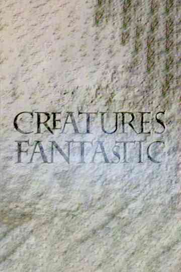 Creatures Fantastic Poster