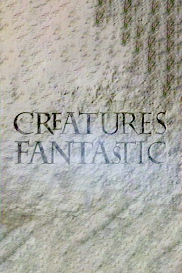 Creatures Fantastic