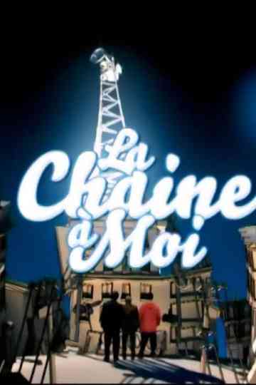 La Chaine à Moi Poster