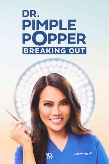 Dr. Pimple Popper: Breaking Out poster