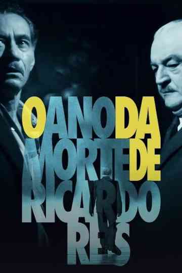 1936 - O Ano da Morte de Ricardo Reis Poster