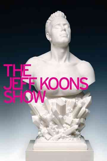 The Jeff Koons Show Poster