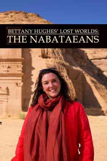 Bettany Hughes' Lost Worlds: The Nabataeans Poster