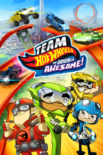 Team Hot Wheels: The Origin of Awesome!