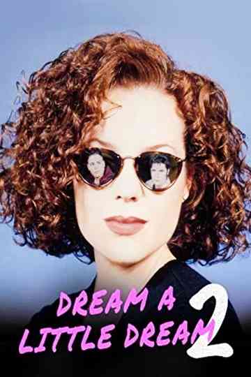 Dream a Little Dream 2 Poster