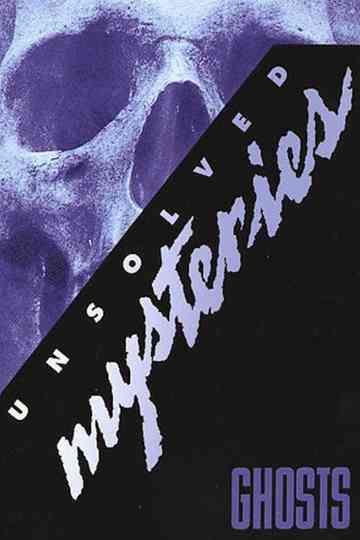 Unsolved Mysteries: Ghosts Poster