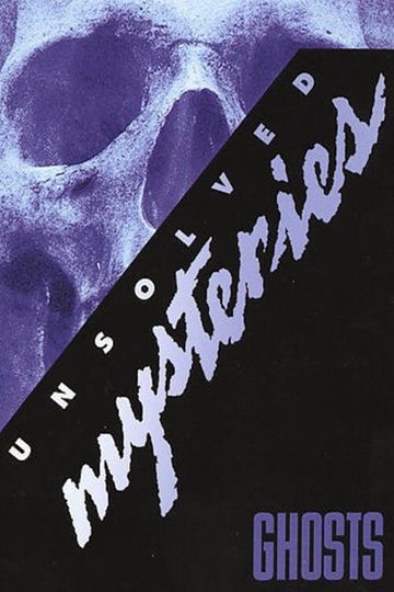 Unsolved Mysteries: Ghosts