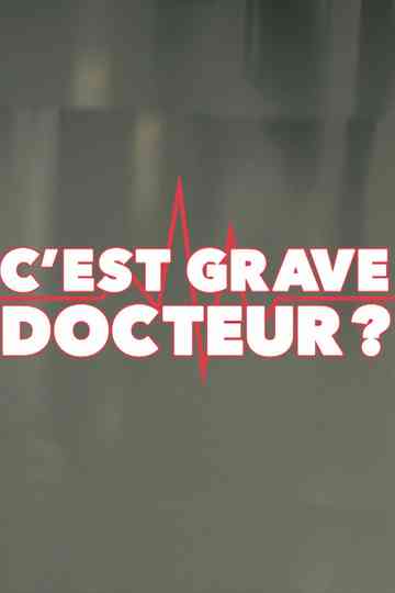 C'est grave docteur ? Poster