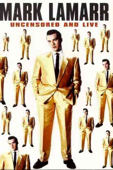 Mark Lamarr: Uncensored And Live Poster