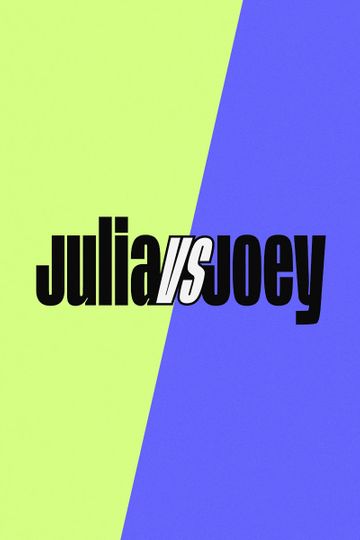 Julia vs Joey