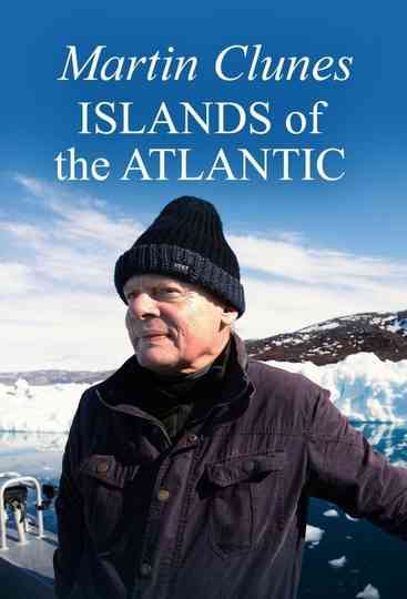 Martin Clunes' Islands of the Atlantic Poster