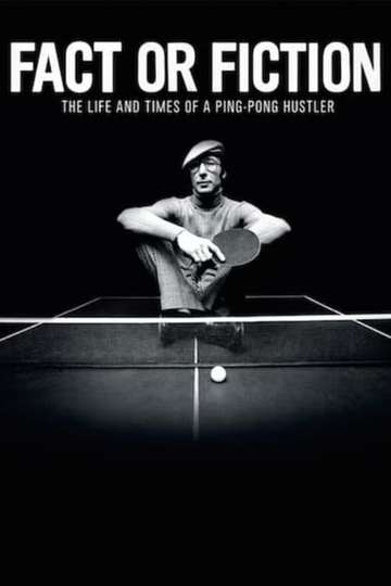Fact or Fiction The Life Times of a Ping Pong Hustler