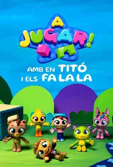 A jugar! Amb en Titó i els Fa La La Poster