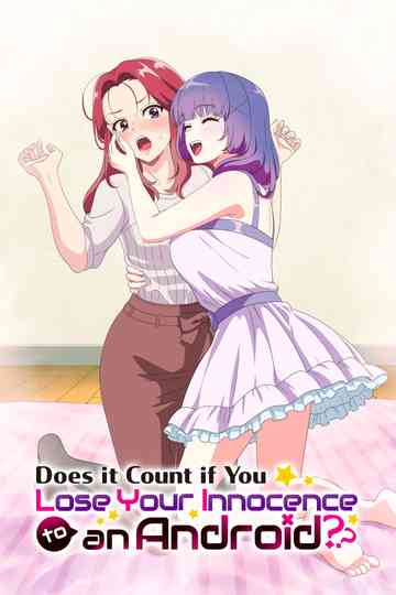 Does It Count If You Lose Your Innocence to an Android? Poster