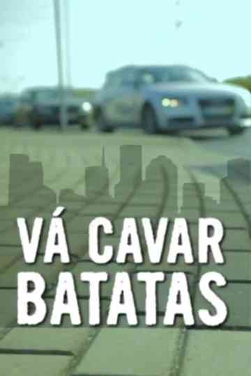 Vá Cavar Batatas Poster