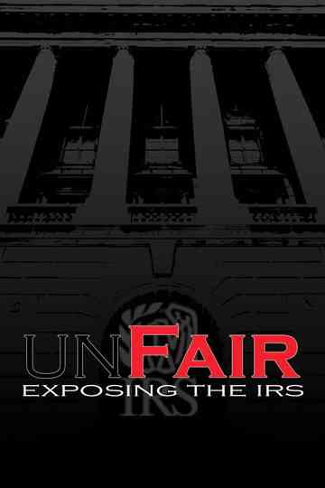 UnFair Exposing the IRS