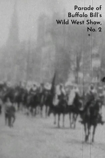 Parade of Buffalo Bills Wild West Show No 2