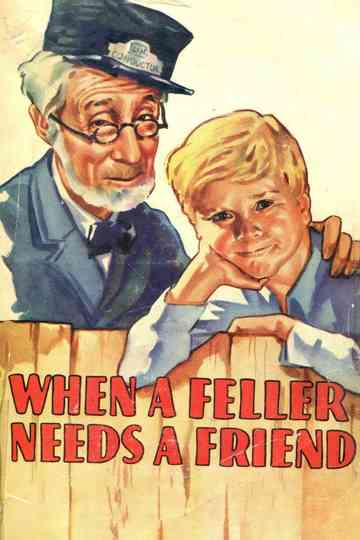 When a Feller Needs a Friend Poster