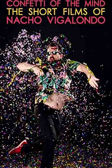 Confetti of the Mind The Short Films of Nacho Vigolondo Poster