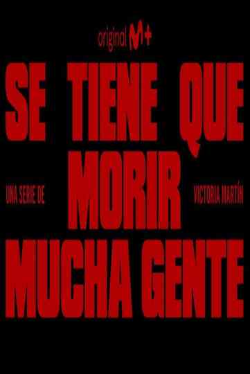 Se tiene que morir mucha gente Poster