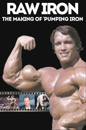 Raw Iron: The Making of 'Pumping Iron' Poster