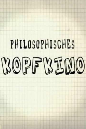 Philosophisches Kopfkino