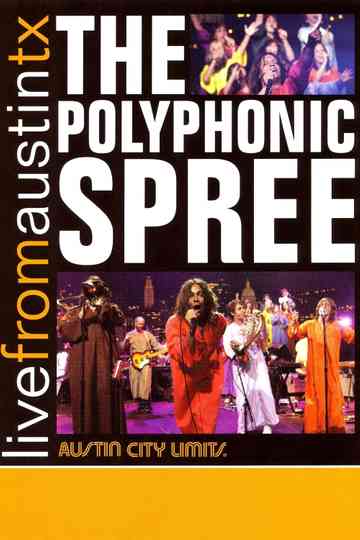 The Polyphonic Spree: Live from Austin, TX Poster
