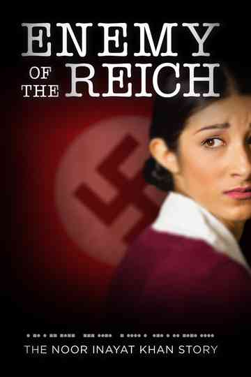 Enemy of the Reich: The Noor Inayat Khan Story Poster