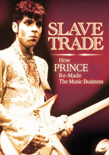 Slave Trade How Prince Remade the Music Business Poster