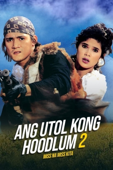 Miss Na Miss Na Kita Ang Utol Kong Hoodlum Part 2 Poster