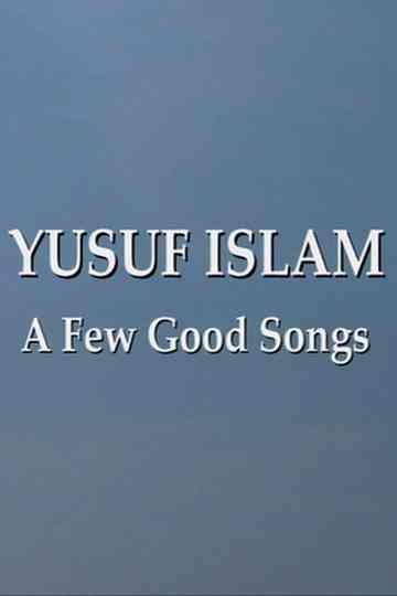 Yusuf Islam: A Few Good Songs Poster
