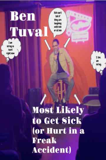 Ben Tuval: Most Likely to Get Sick (or Hurt in a Freak Accident) Poster