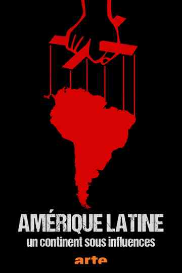 Amérique Latine, Un Continent Sous Influences Poster