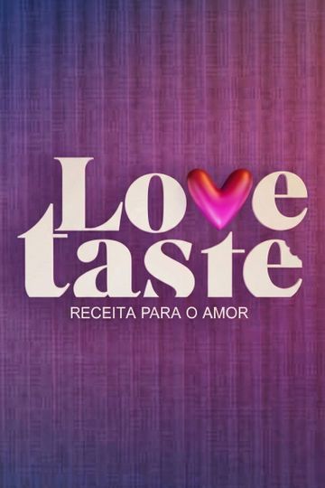 Love Taste - Receita Para o Amor