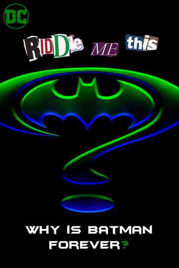 Riddle Me This Why Is Batman Forever