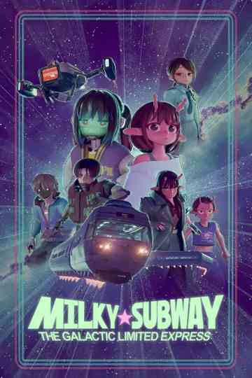 Milky☆Subway: The Galactic Limited Express poster