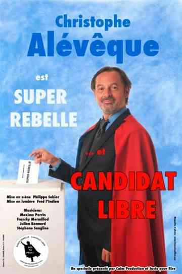 Christophe Alévêque est Super Rebelle et candidat libre poster