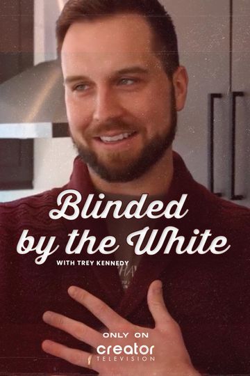Blinded by the White with Trey Kennedy