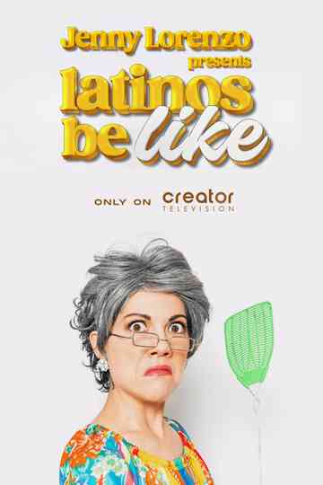 Jenny Lorenzo Presents Latinos Be Like Poster