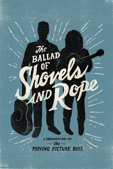 The Ballad of Shovels and Rope