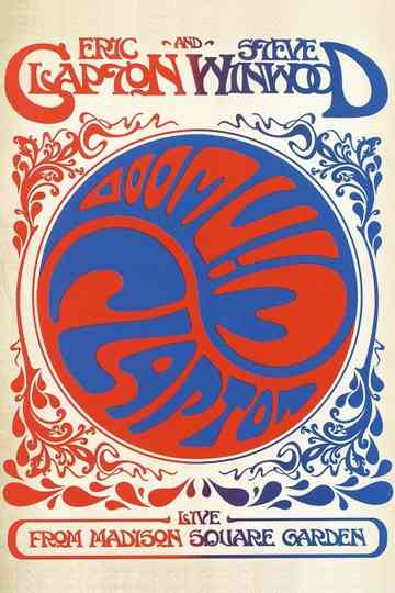 Eric Clapton and Steve Winwood: Live from Madison Square Garden
