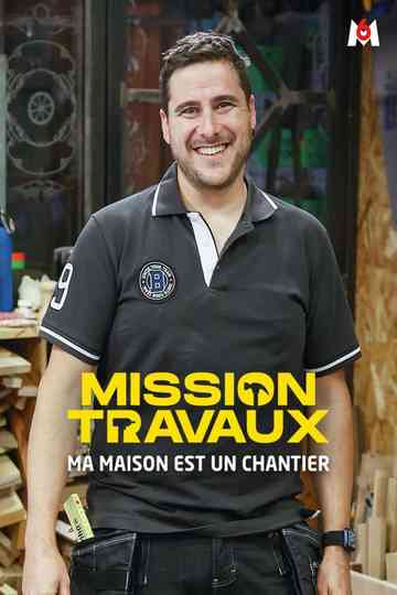Mission travaux : Ma maison est un chantier Poster