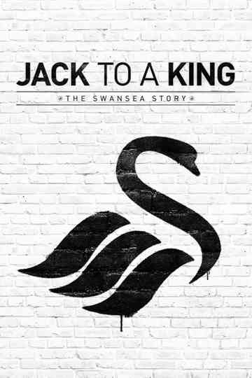 Jack to a King: The Swansea Story Poster