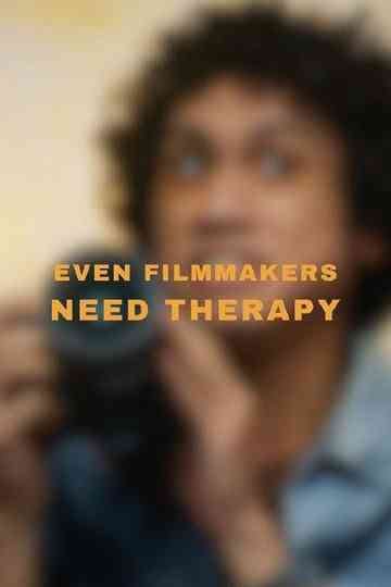 Even Filmmakers Need Therapy Poster