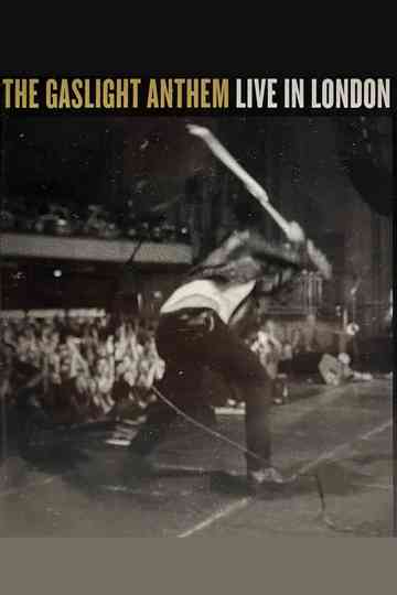 The Gaslight Anthem: Live in London Poster