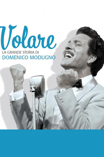 Volare  La grande storia di Domenico Modugno Poster