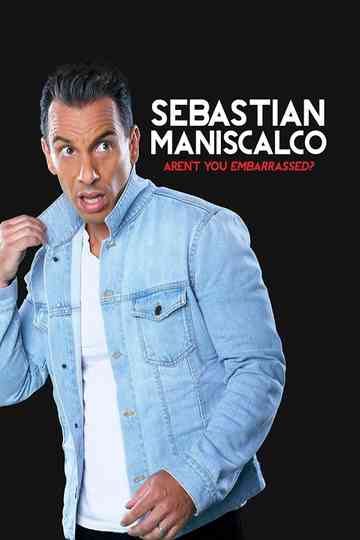 Sebastian Maniscalco Arent You Embarrassed poster