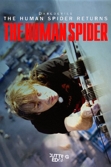 Cutting Edge - The Human Spider Poster