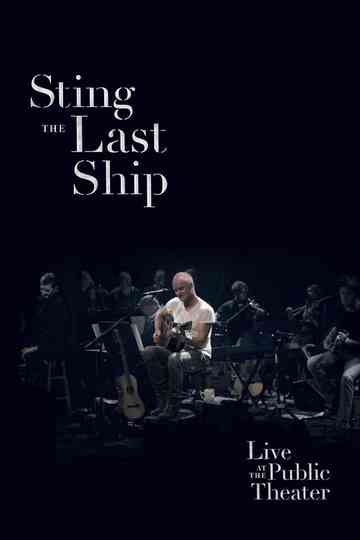 Sting: When the Last Ship Sails (Live at the Public Theater) Poster