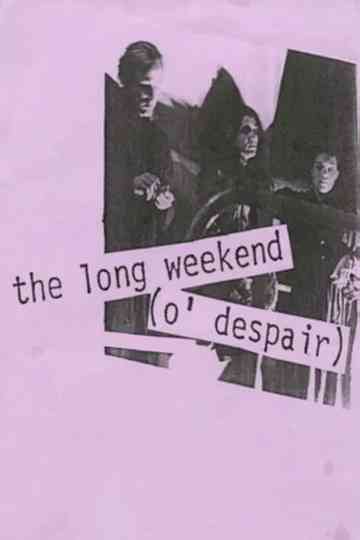 The Long Weekend (O' Despair) Poster